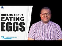 Dreams About Eating Eggs II Meaning from Evangelist Joshua