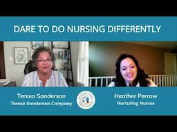 DARE TO DO NURSING DIFFERENTLY: WITH HEATHER PERROW