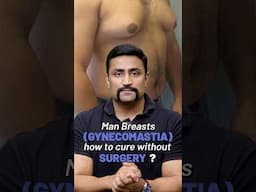 Man Breasts (Gynecomastia) - how to cure without Surgery ? #shorts