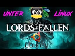 Lords of the Fallen 2023 ganz einfach unter Linux