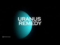 Uranus Remedy / Energetically Programmed Audio