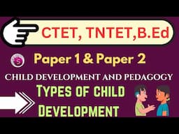 Types of child development / CTET, TET,B.ed / child development and pedagogy / start to study