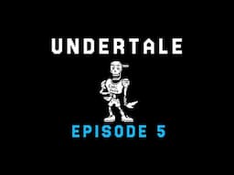 UNDERTALE - Episode 5 - A Font-astic Date