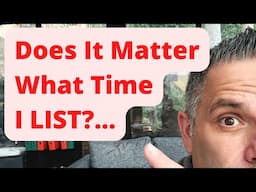 Does It Matter What Time I List?