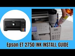 Epson ET 2750 Ink Install Guide - How To Install Bottled INK