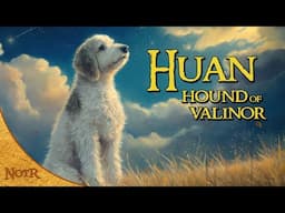 Huan, The Hound of Valinor | Tolkien Explained