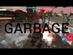 War Robots... Deal with my garbage gameplay.