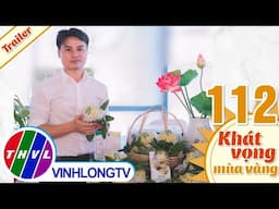 Khát vọng mùa vàng - Tập 112: Nông dân Lê Minh Trung - Trailer