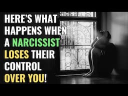 Here’s What Happens When a Narcissist Loses Their Control Over You! | NPD | Narcissism