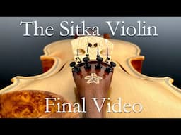 The Sitka Violin: Part Sixteen.. It's a wrap!