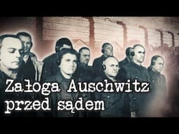 Auschwitz przed sądem. Jak przebiegał proces obozowej załogi?