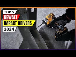 Best Dewalt Impact Drivers 2024