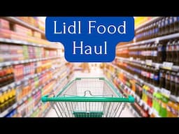 Lidl Food Haul| Frugal living