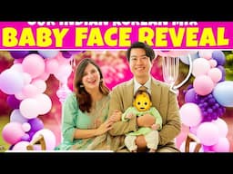 Our baby’s face reveal | Does he look Indian or Korean ? Find out