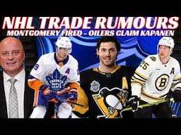 NHL Trade Rumours - Leafs, Bruins, Pens, Bruins Fire Monty, Oilers Claim Kapanen & AM34 in Germany