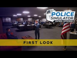 First Look at Police Simulator: Patrol Officers