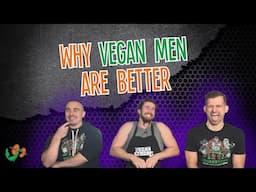 Asking Vegan Men The Same Questions In Their 20's, 30's, and 40's