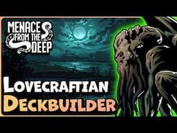 Awesome New Lovecraft Deckbuilder! | Menace from the Deep