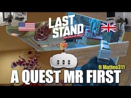 A Quest First MR Multi Location Multiplayer! Last Stand on Quest 3 is a BLAST!