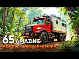 65 Most Amazing Expedition Vehicles for Extreme Explorations