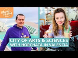 THE CITY OF ARTS AND SCIENCES IN VALENCIA - With Horchata (Orxata) & Turia River Bed Park