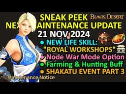 NEW LIFE SKILL Royal Workshop , Farming & Hunting Buff, SHAKATU PART 3 (BDO Sneak Peek 21 NOV 2024)