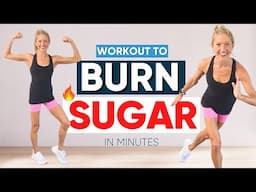 Workout To Burn Sugar In Minutes (LOW IMPACT)