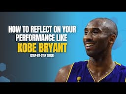 How To Reflect on Your Performance Like Kobe Bryant