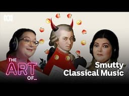 A smattering of surprisingly smutty classical music | The Art Of...