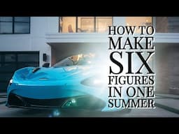 How to make six figures in one summer