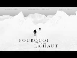 Pourquoi tu vas là-haut: TRAILER (Arc'teryx France)