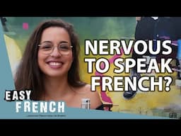 When You Are Nervous to Speak French | Super Easy French 174