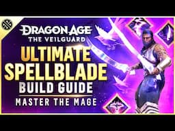 Ultimate Spellblade Build Guide | Dragon Age: The Veilguard - Setup for Maximum Damage