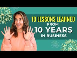 10 Lessons Learned From 10 Years in Business